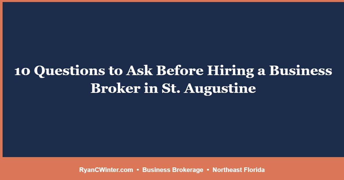 10 Questions to Ask Before Hiring a Business Broker in St. Augustine