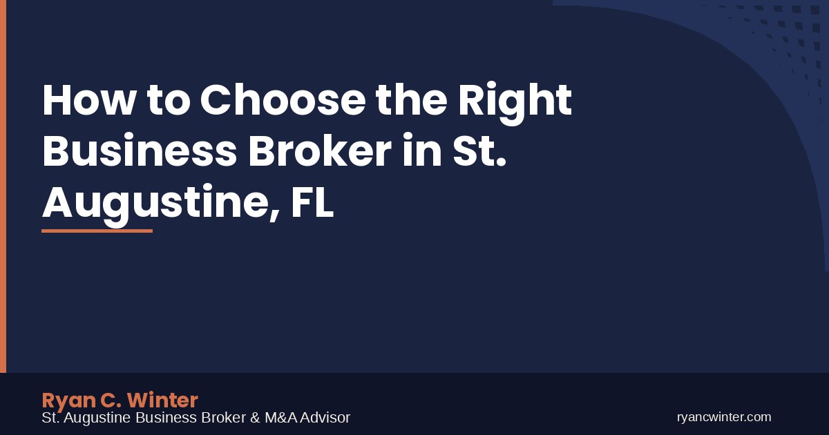 How to Choose the Right Business Broker in St. Augustine, FL | Ryan C. Winter, St. Augustine Business Broker