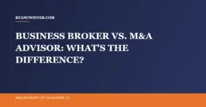 business-broker-vs-ma-advisor, Ryan C. Winter, Florida Business Broker