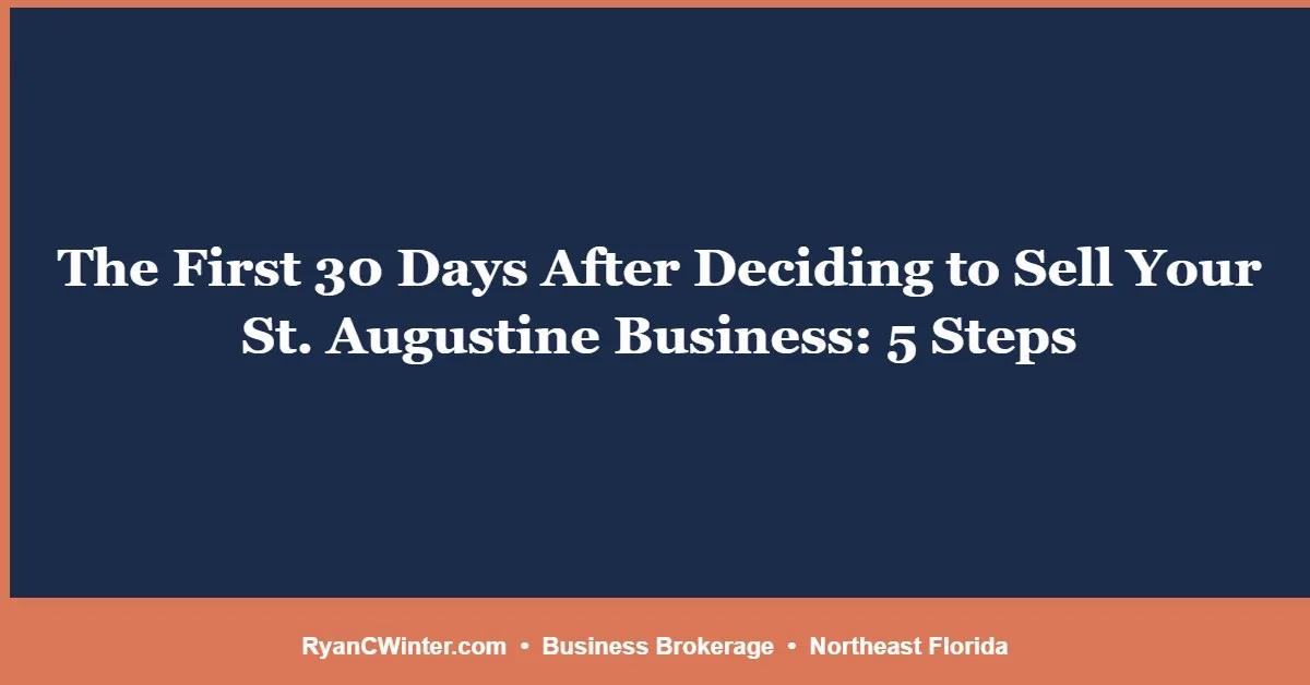 The First 30 Days After Deciding to Sell Your St. Augustine Business: 5 Steps