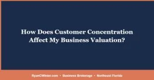 How Does Customer Concentration Affect My Business Valuation?
