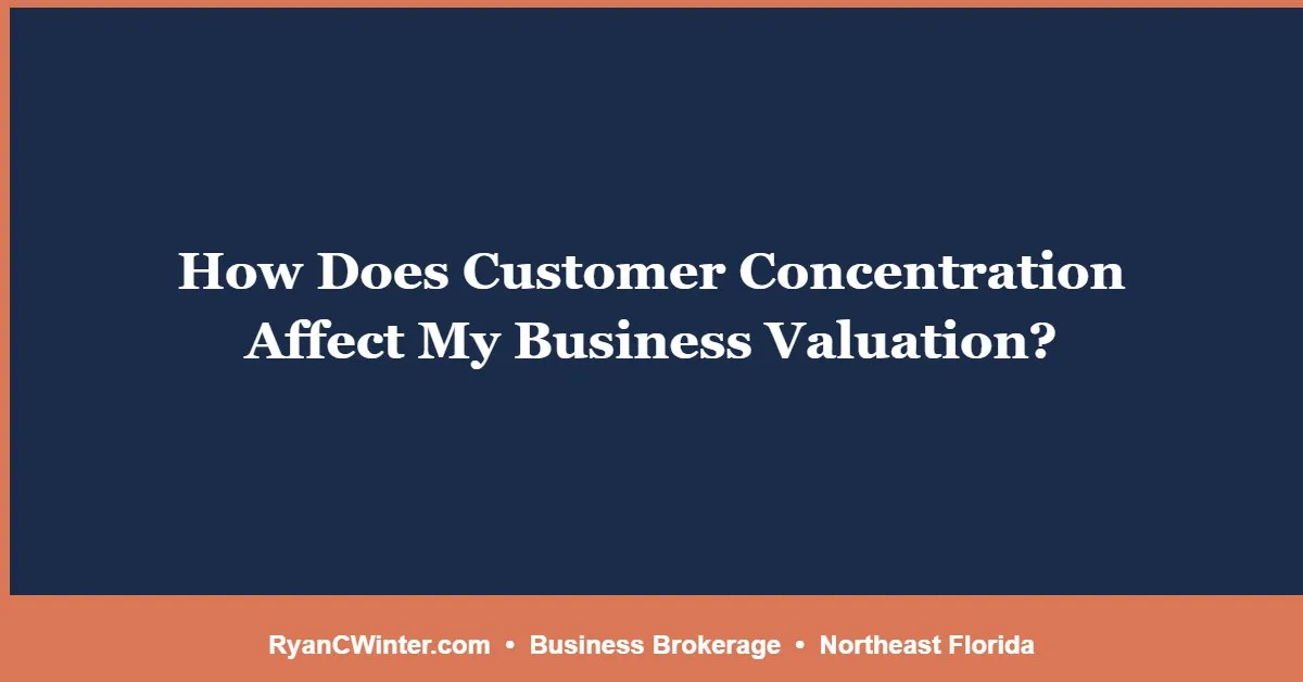 How Does Customer Concentration Affect My Business Valuation?