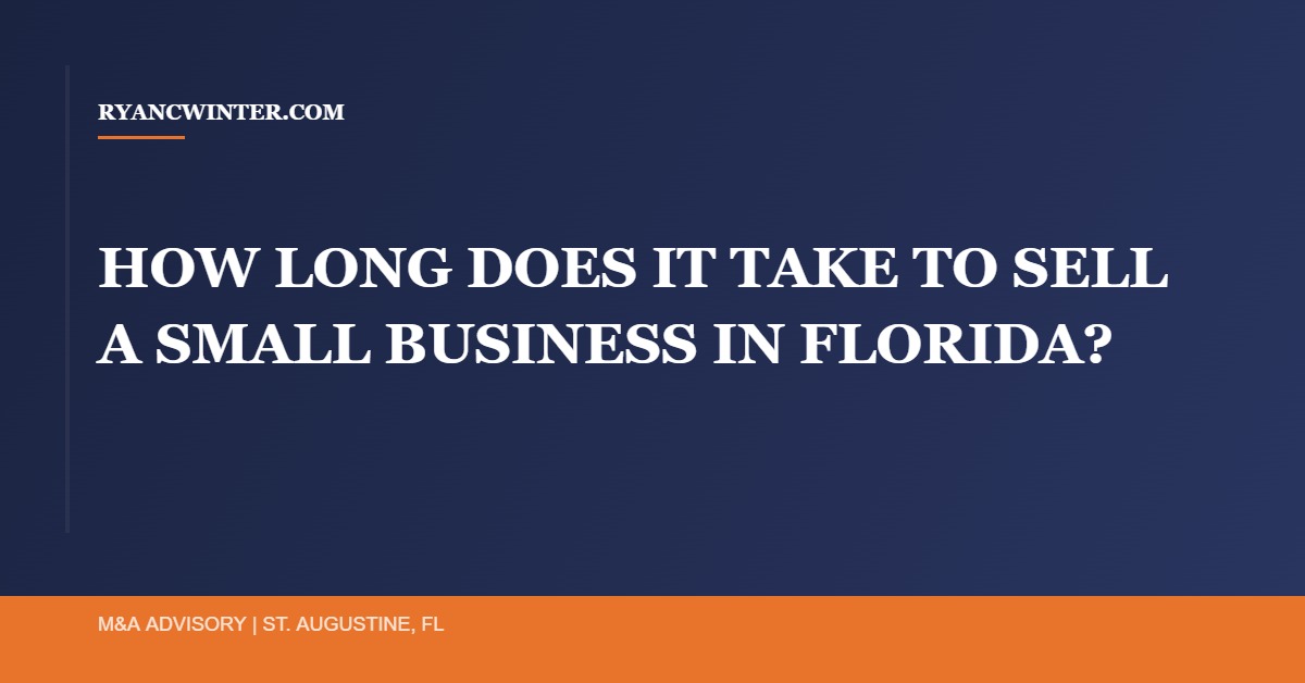 how-long-to-sell-small-business-florida - Ryan C. Winter