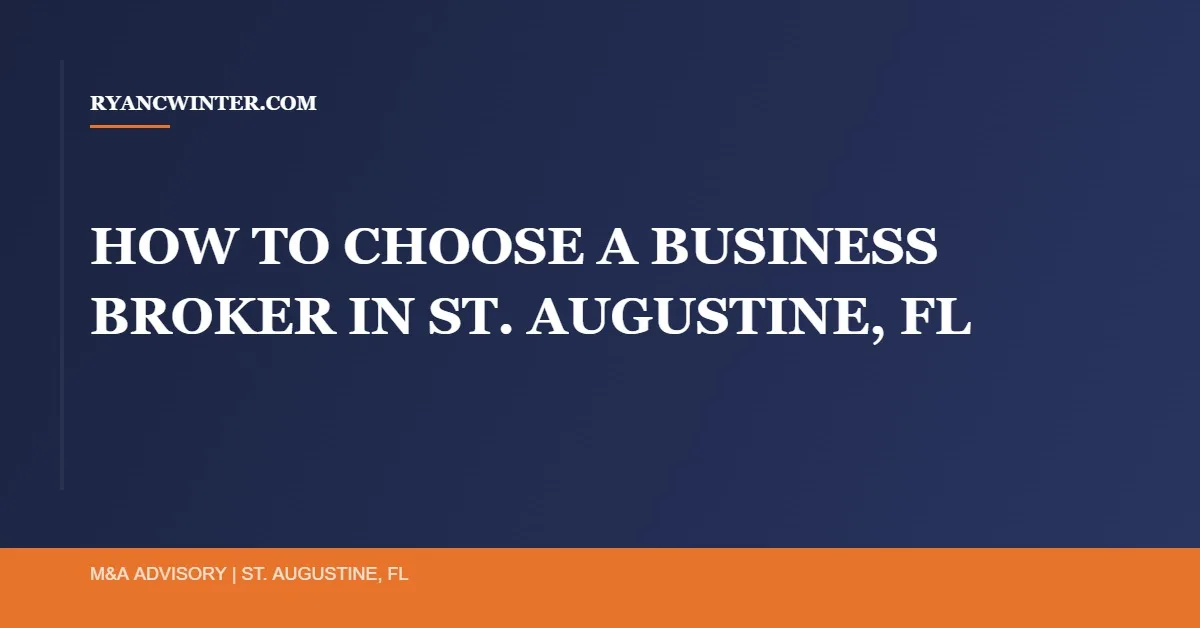 how-to-choose-business-broker-st-augustine-fl, Ryan C. Winter, Florida Business Broker
