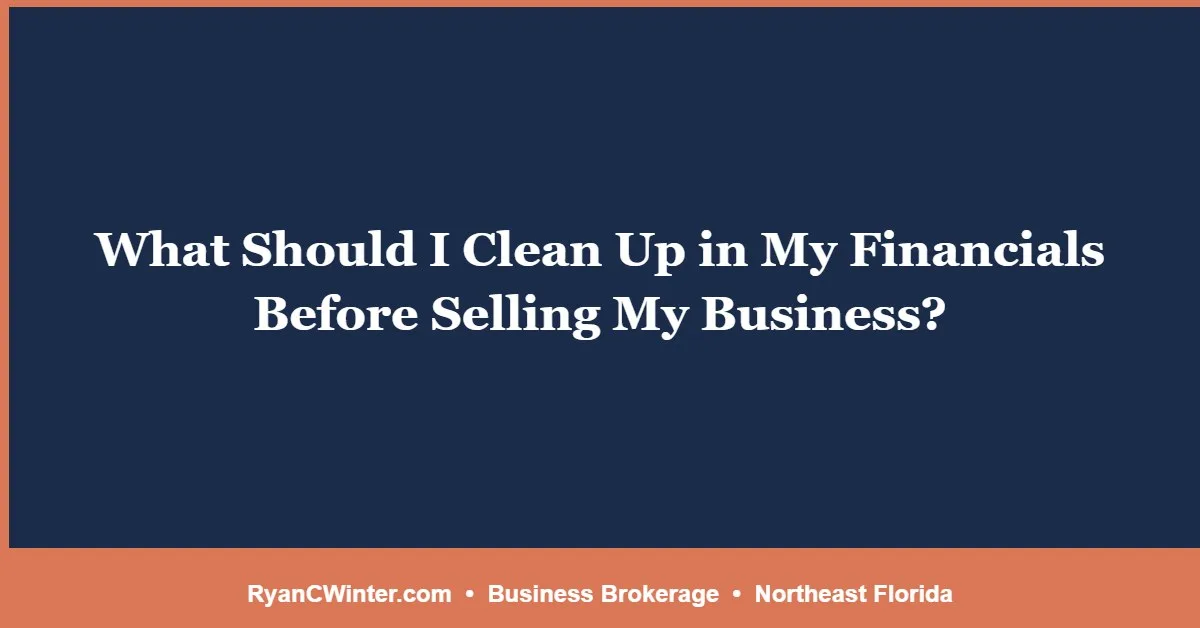 What Should I Clean Up in My Financials Before Selling My Business?