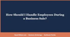 How Should I Handle Employees During a Business Sale?