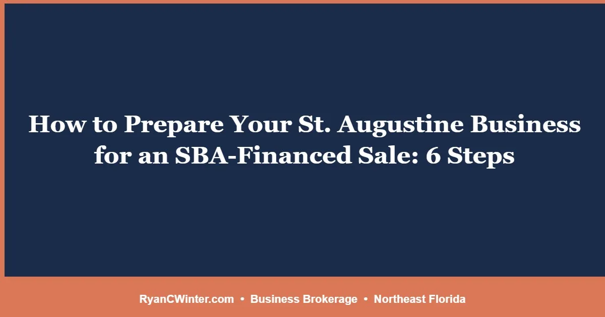 How to Prepare Your St. Augustine Business for an SBA-Financed Sale: 6 Steps