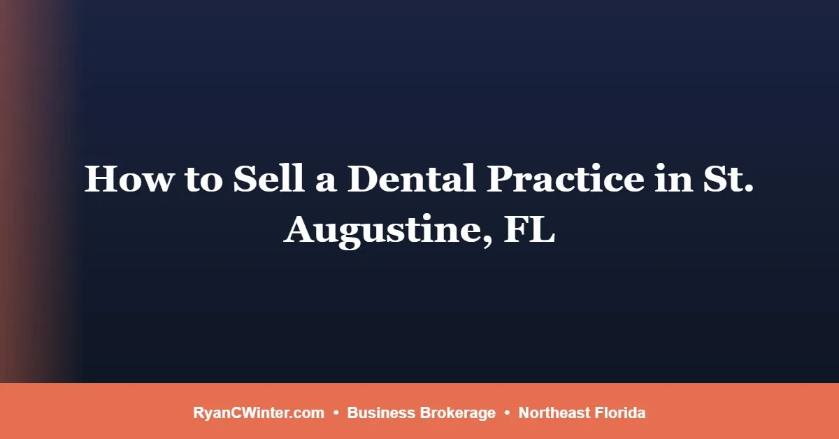 how-to-sell-dental-practice-st-augustine-fl, Ryan C. Winter, Florida Business Broker