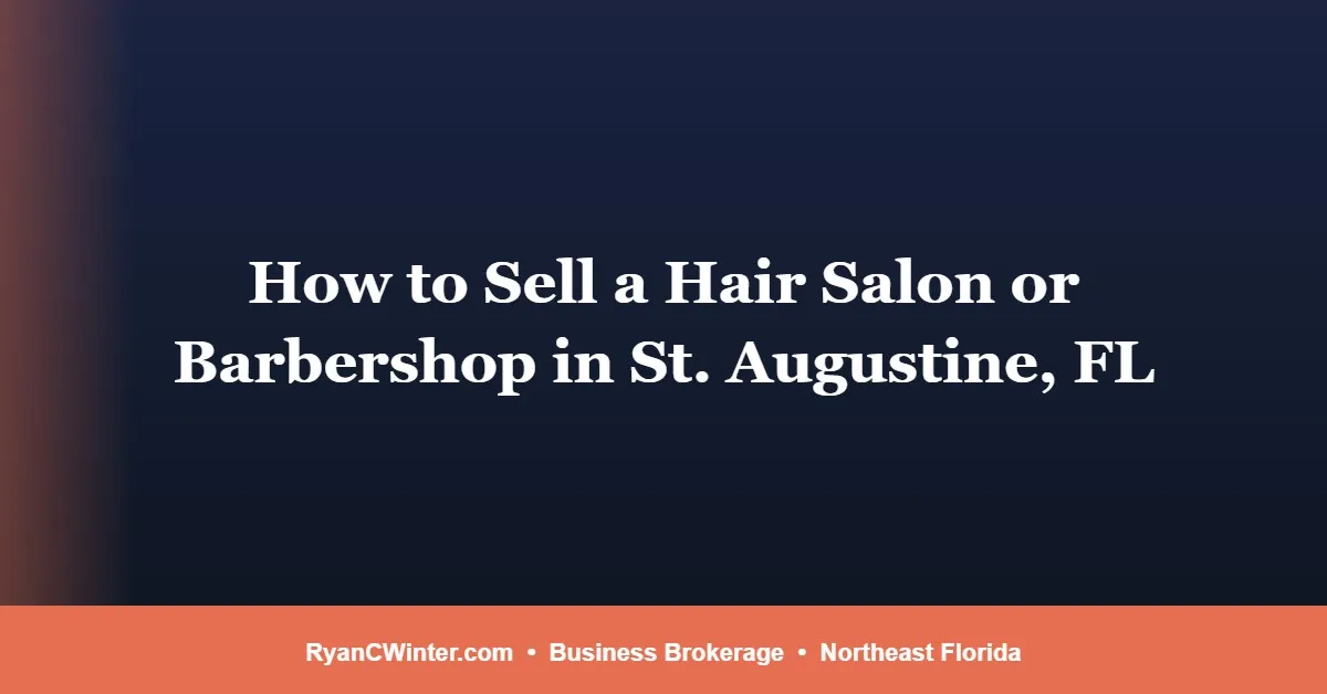 how-to-sell-hair-salon-barbershop-st-augustine-fl - Ryan C. Winter Business Broker Northeast Florida