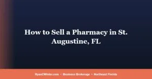 how-to-sell-pharmacy-st-augustine-fl, Ryan C. Winter, Florida Business Broker