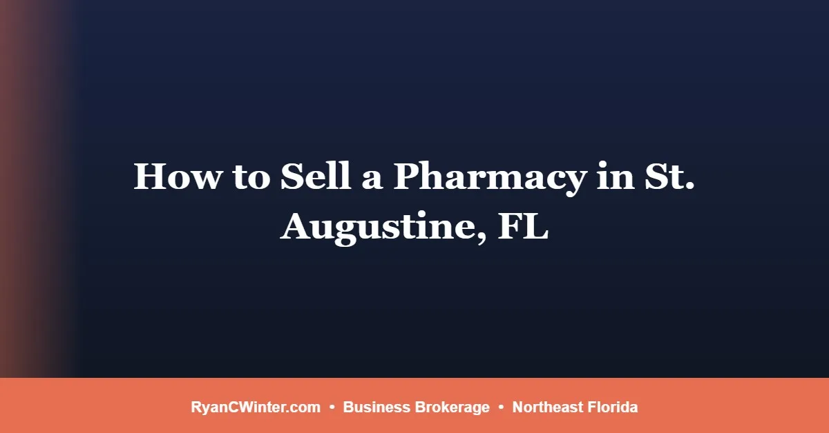 how-to-sell-pharmacy-st-augustine-fl, Ryan C. Winter, Florida Business Broker