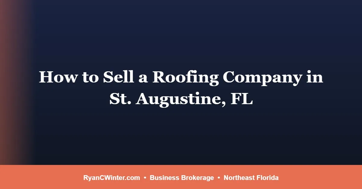how-to-sell-roofing-company-st-augustine-fl - Ryan C. Winter Business Broker Northeast Florida