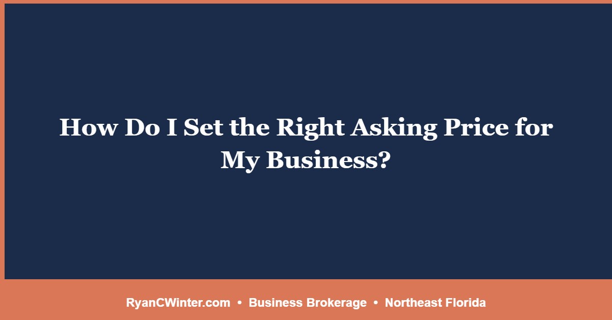 How Do I Set the Right Asking Price for My Business?