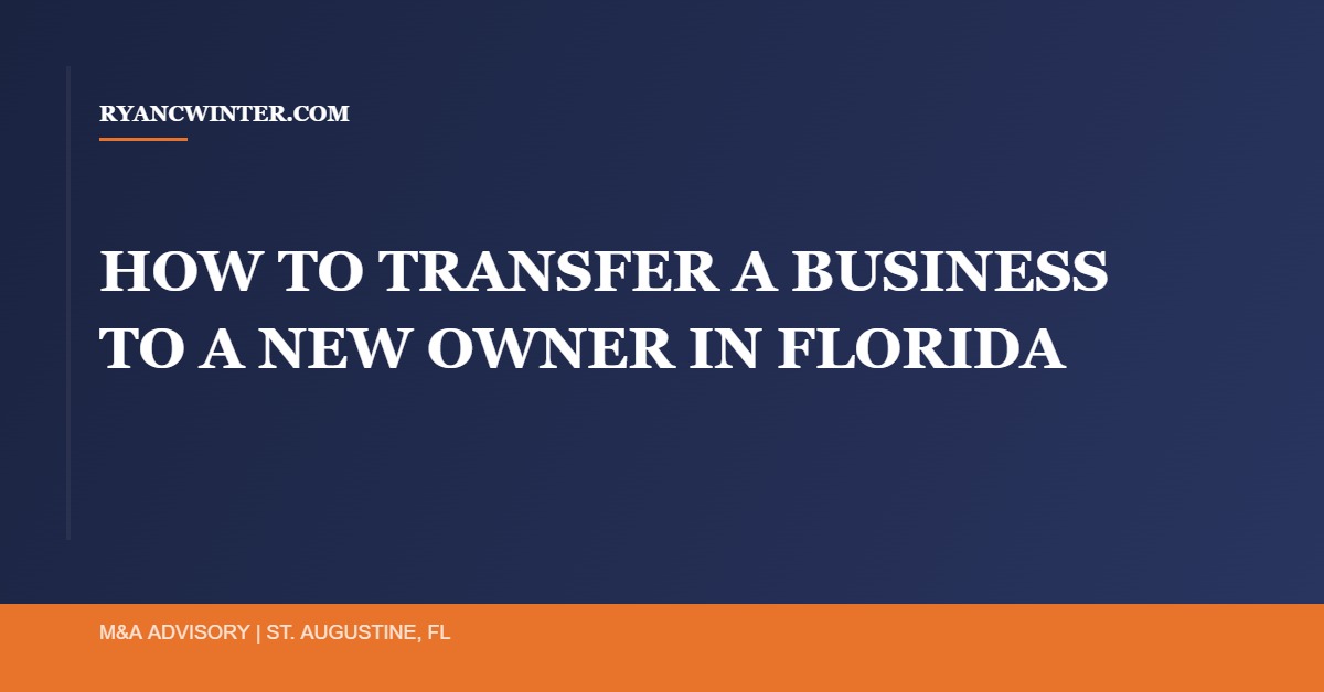 how-to-transfer-business-new-owner-florida - Ryan C. Winter