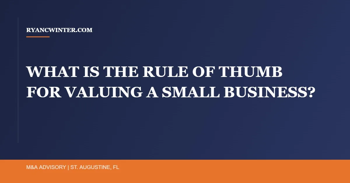 rule-of-thumb-valuing-small-business - Ryan C. Winter Business Broker Northeast Florida