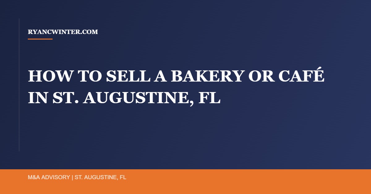 sell-bakery-cafe-st-augustine-fl - Ryan C. Winter Business Broker Northeast Florida