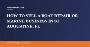 sell-boat-repair-marine-business-st-augustine-fl, Ryan C. Winter, Florida Business Broker