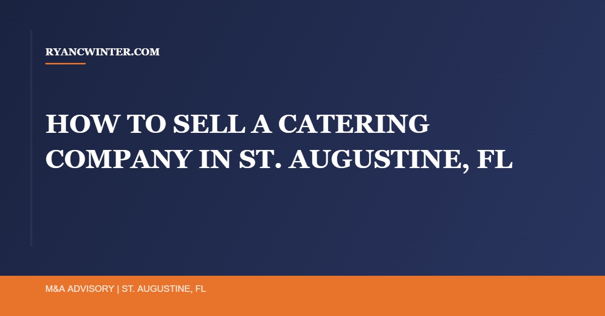 sell-catering-company-st-augustine-fl - Ryan C. Winter Business Broker Northeast Florida