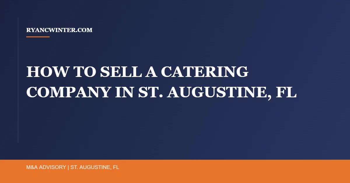 sell-catering-company-st-augustine-fl - Ryan C. Winter Business Broker Northeast Florida