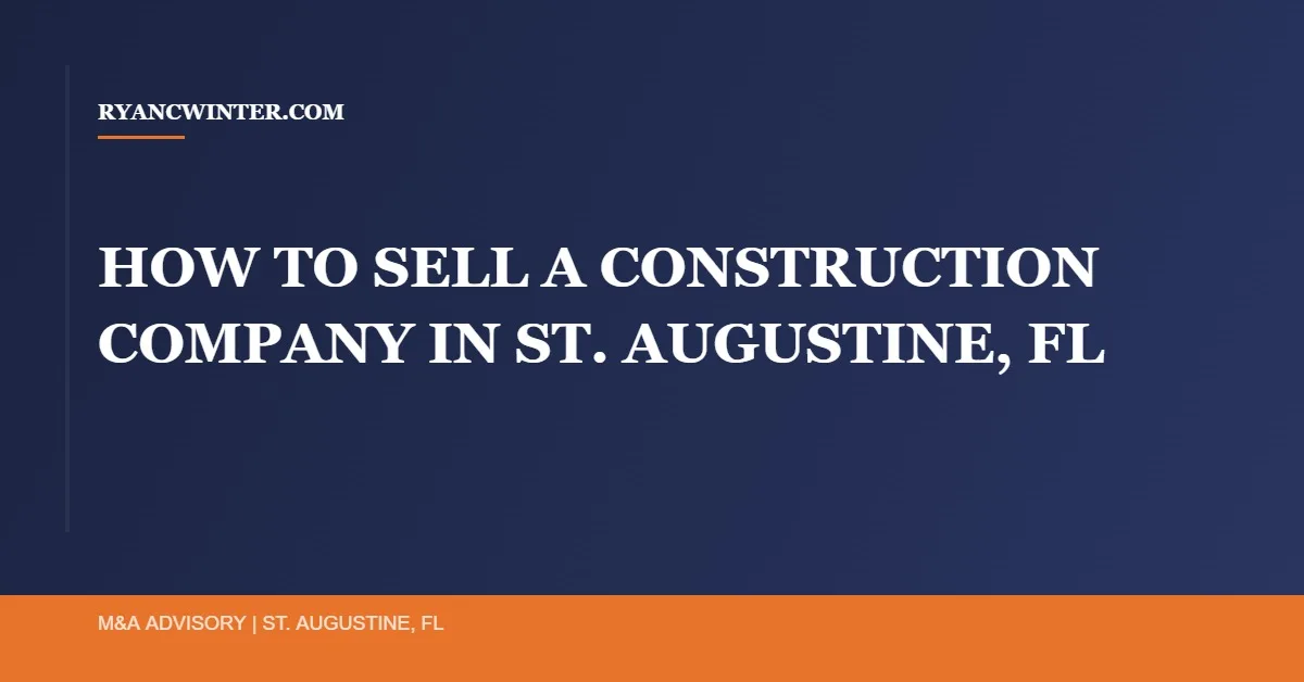 sell-construction-company-st-augustine-fl, Ryan C. Winter, Florida Business Broker