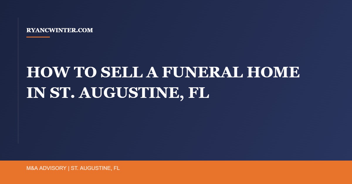 sell-funeral-home-st-augustine-fl - Ryan C. Winter Business Broker Northeast Florida