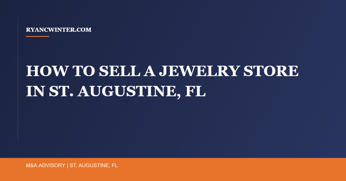 sell-jewelry-store-st-augustine-fl - Ryan C. Winter Business Broker Northeast Florida