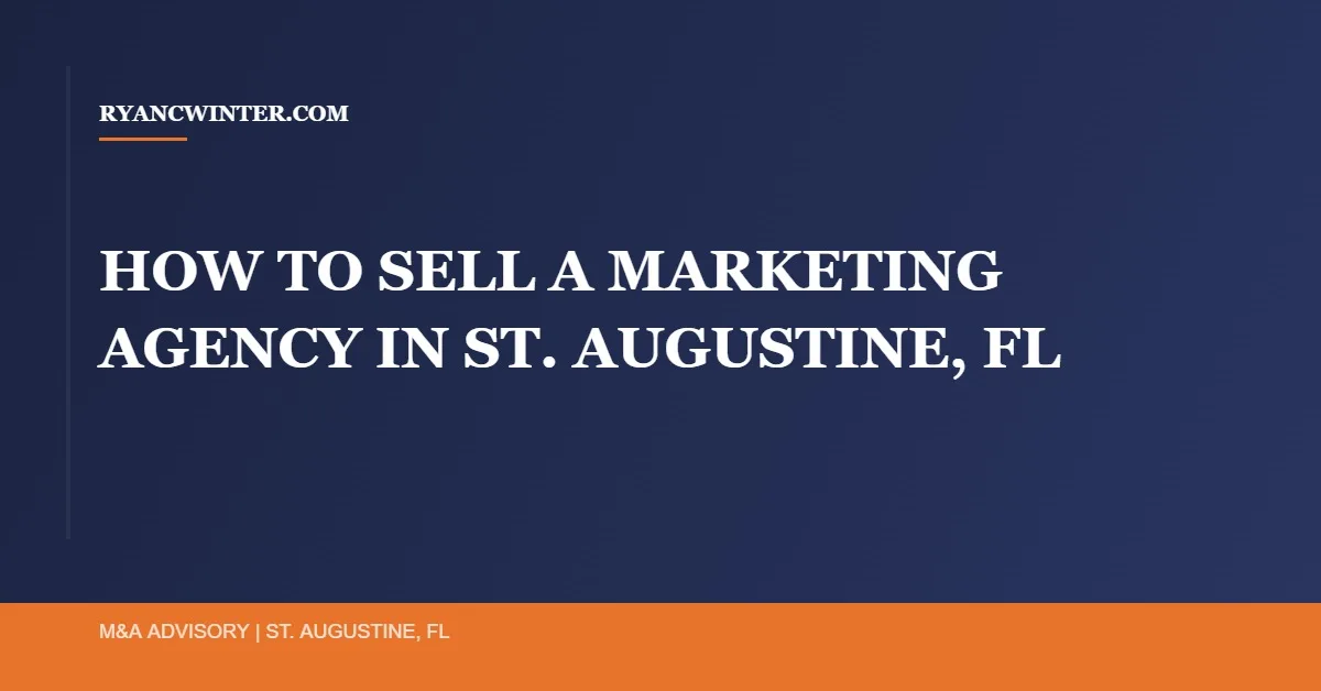 sell-marketing-agency-st-augustine-fl, Ryan C. Winter, Florida Business Broker