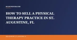 sell-physical-therapy-practice-st-augustine-fl, Ryan C. Winter, Florida Business Broker