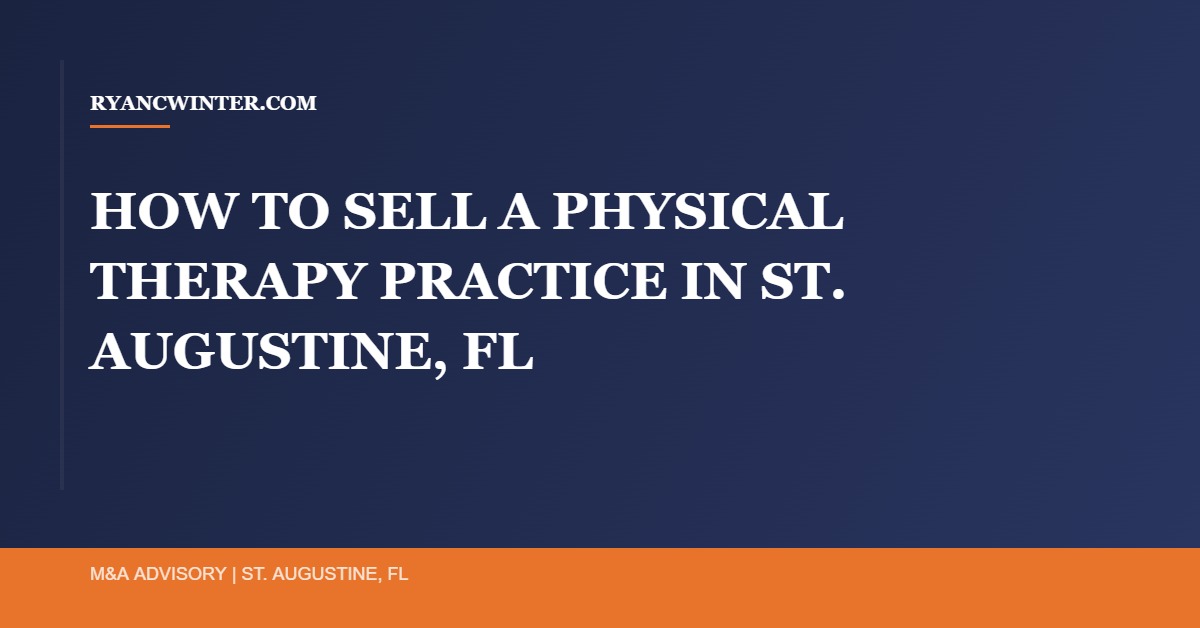 sell-physical-therapy-practice-st-augustine-fl - Ryan C. Winter Business Broker Northeast Florida