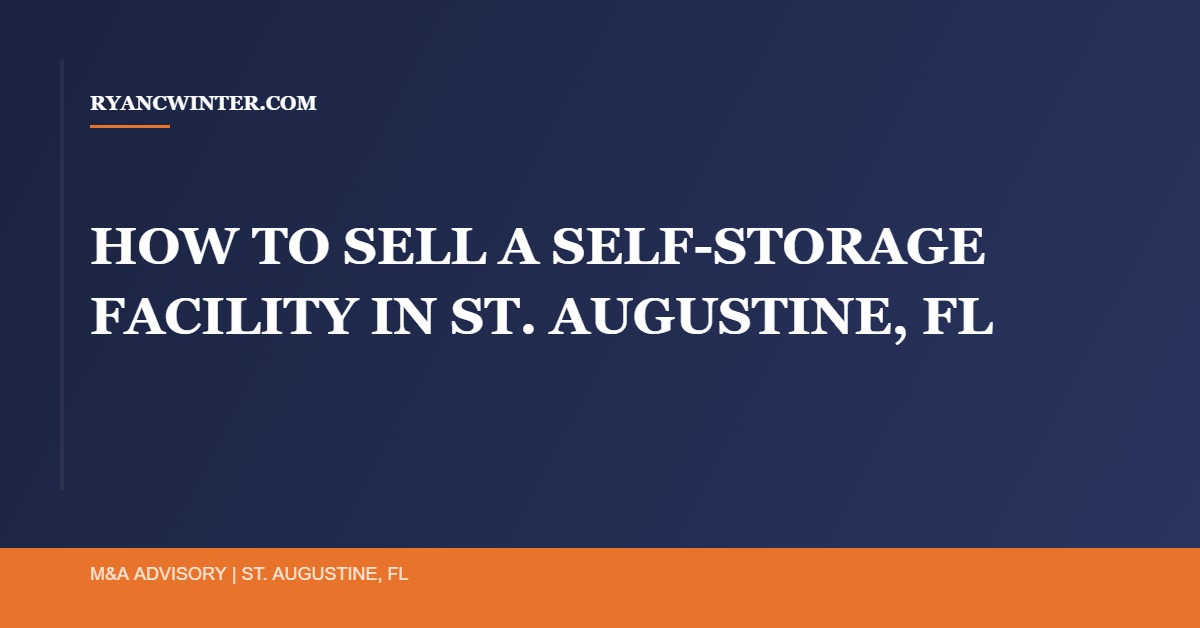 sell-self-storage-facility-st-augustine-fl - Ryan C. Winter Business Broker Northeast Florida