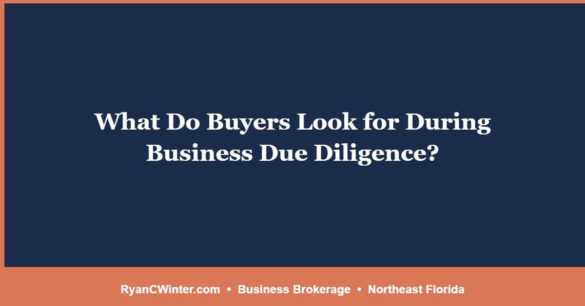 What Do Buyers Look for During Business Due Diligence?