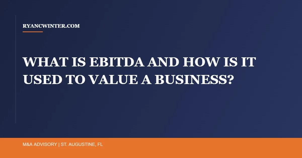 what-is-ebitda-business-valuation - Ryan C. Winter Business Broker Northeast Florida