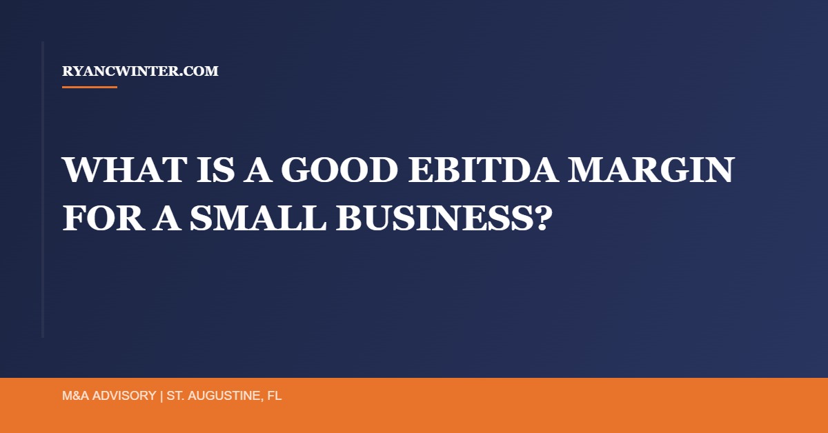 what-is-good-ebitda-margin-small-business - Ryan C. Winter Business Broker Northeast Florida