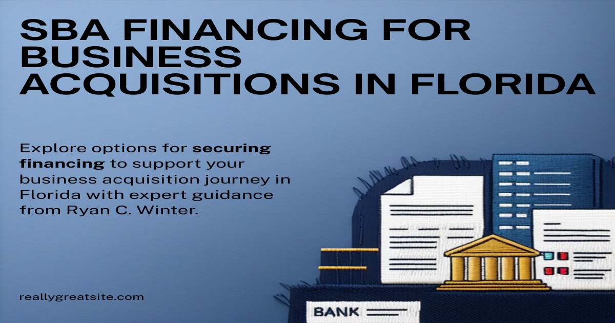 SBA Financing for Business Acquisitions in Florida - Ryan C. Winter