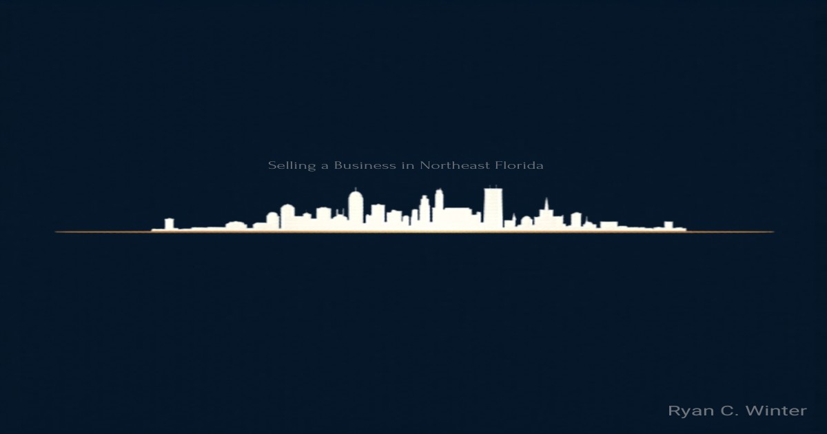 Selling a Business in Northeast Florida - Ryan C. Winter Business Broker