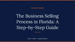 The Business Selling Process in Florida: A Step-by-Step Guide