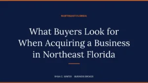 What Buyers Look for When Acquiring a Business in Northeast Florida