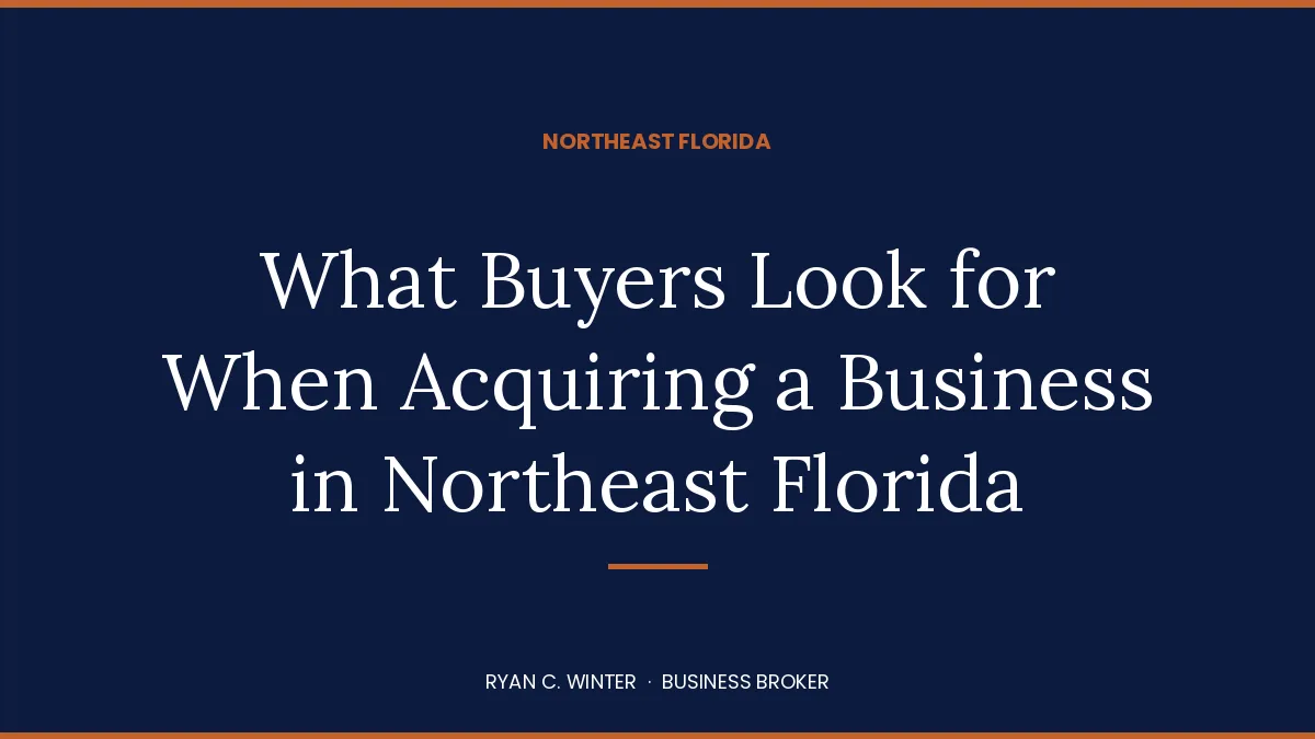 What Buyers Look for When Acquiring a Business in Northeast Florida