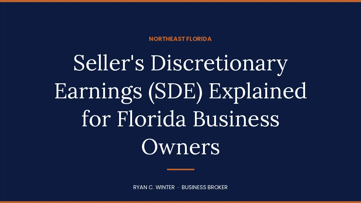 Seller’s Discretionary Earnings (SDE) Explained for Florida Business Owners