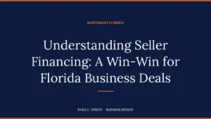 Understanding Seller Financing: A Win-Win for Florida Business Deals