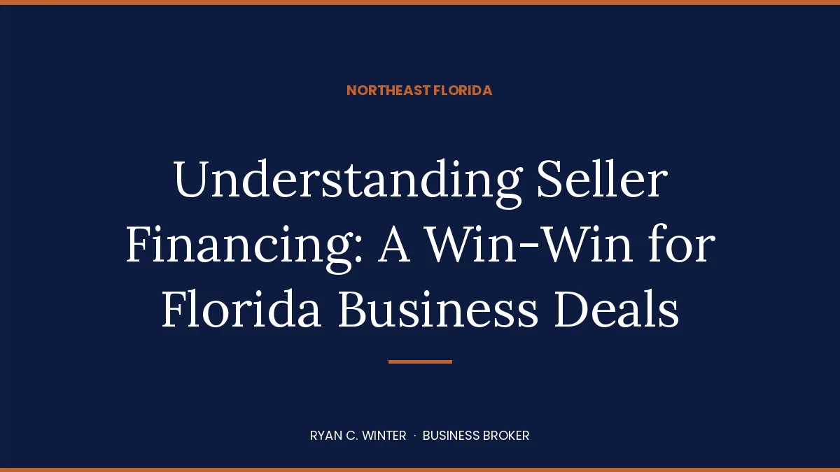 Understanding Seller Financing: A Win-Win for Florida Business Deals