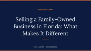 Selling a Family-Owned Business in Florida: What Makes It Different