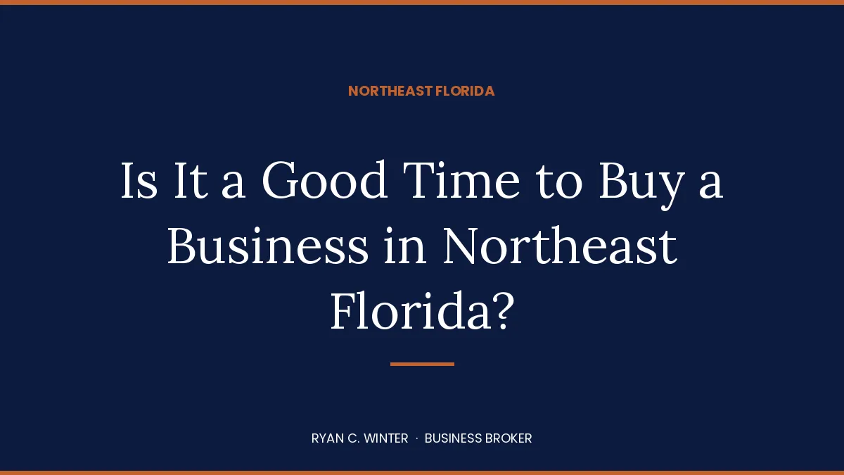 Is It a Good Time to Buy a Business in Northeast Florida?