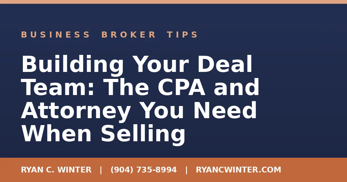 Building Your Deal Team: The CPA and Attorney You Need When Selling