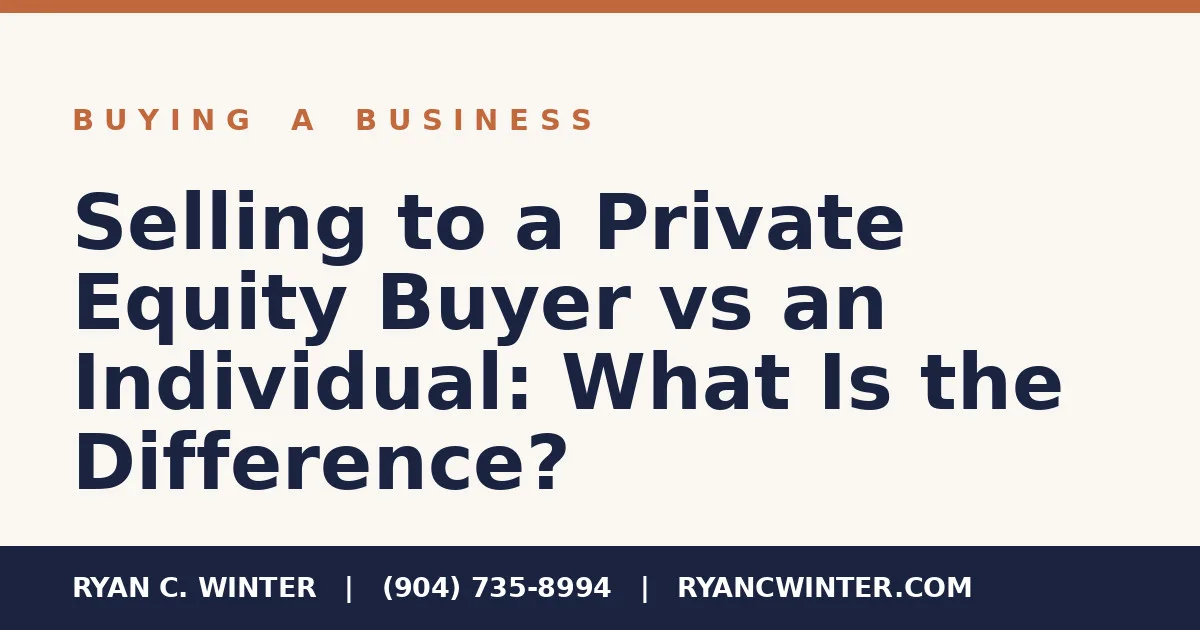 Selling to a Private Equity Buyer vs an Individual: What Is the Difference?