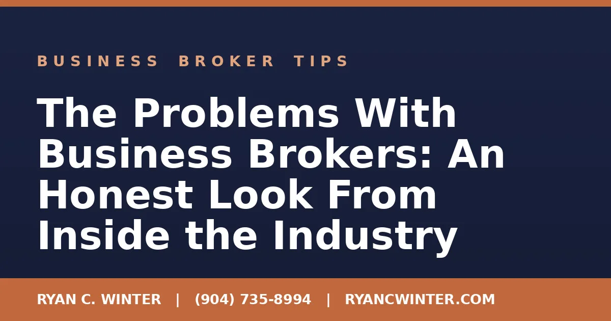 The Problems With Business Brokers: An Honest Look From Inside the Industry
