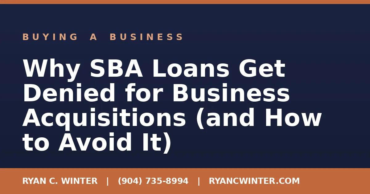 Why SBA Loans Get Denied for Business Acquisitions (and How to Avoid It)