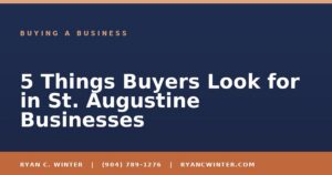 5 Things Buyers Look for in St. Augustine Businesses - Ryan C. Winter, business broker serving Florida