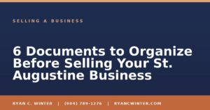 6 Documents to Organize Before Selling Your St. Augustine Business - Ryan C. Winter, business broker serving Florida