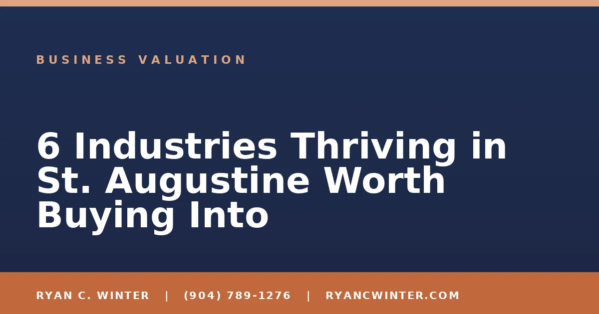 6 Industries Thriving in St. Augustine Worth Buying Into - Ryan C. Winter, business broker serving Florida